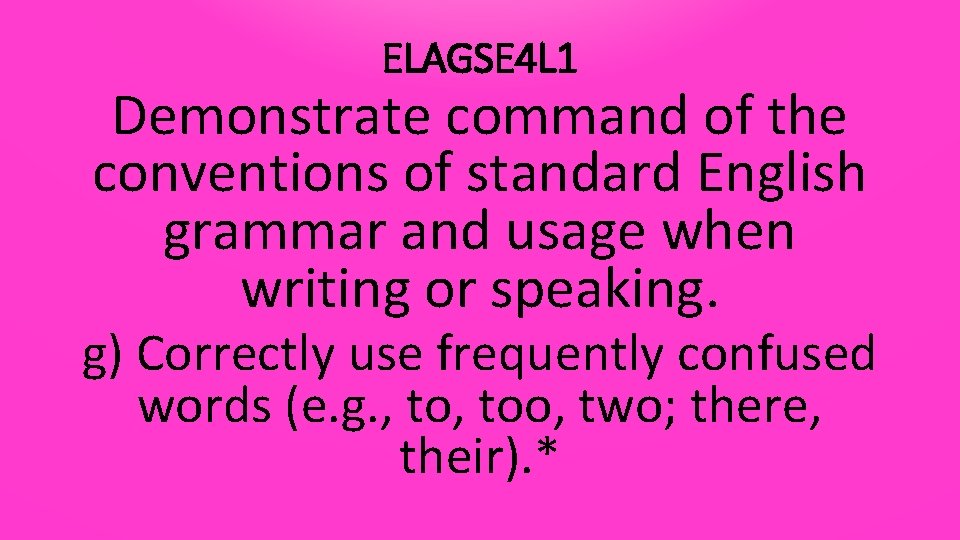 ELAGSE 4 L 1 Demonstrate command of the conventions of standard English grammar and