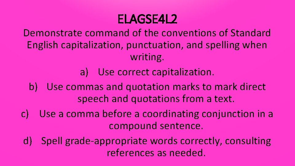 ELAGSE 4 L 2 Demonstrate command of the conventions of Standard English capitalization, punctuation,