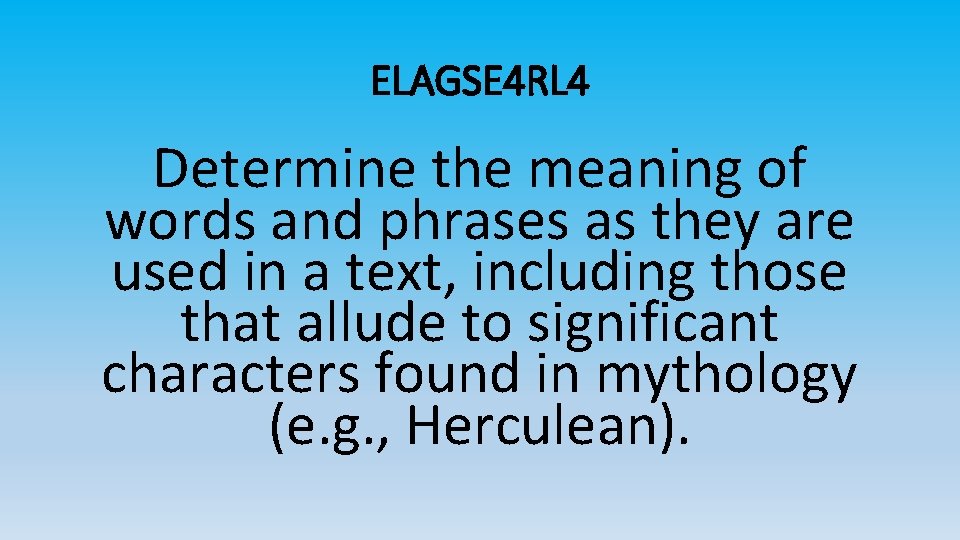 ELAGSE 4 RL 4 Determine the meaning of words and phrases as they are