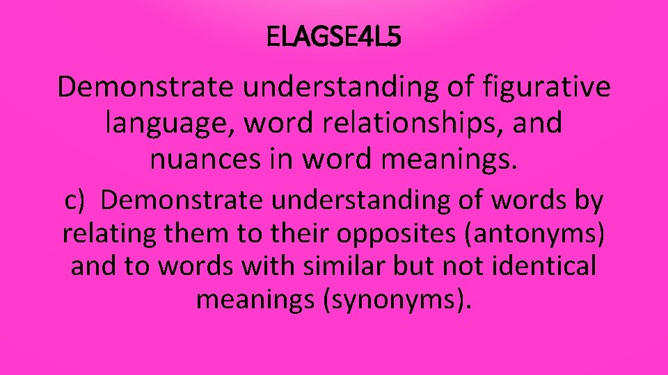 ELAGSE 4 L 5 Demonstrate understanding of figurative language, word relationships, and nuances in