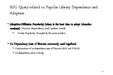 SUG Query related to Popular Library Dependence and Adoption • Adoption-Diffusion Popularity (when is
