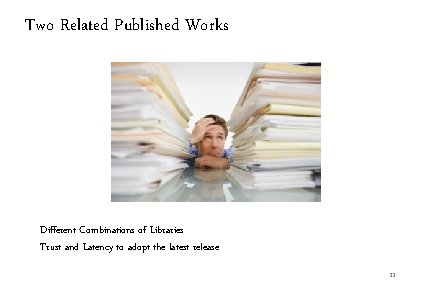 Two Related Published Works Different Combinations of Libraries Trust and Latency to adopt the