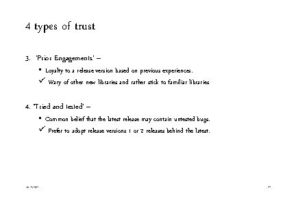 4 types of trust 3. ‘Prior Engagements’ – • Loyalty to a release version