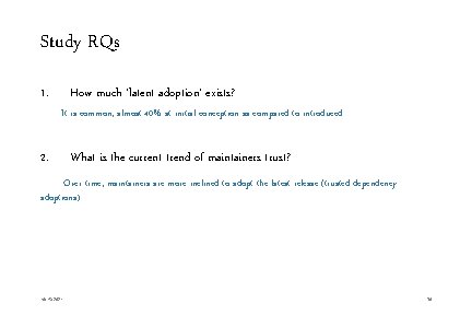 Study RQs 1. How much ‘latent adoption’ exists? It is common, almost 40% at