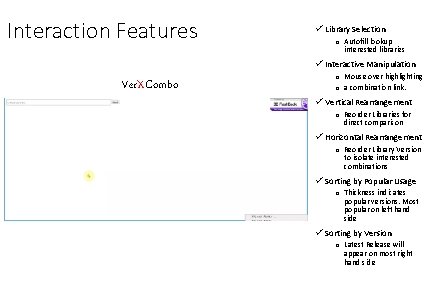 Interaction Features ü Library Selection o Autofill lookup interested libraries ü Interactive Manipulation Ver.