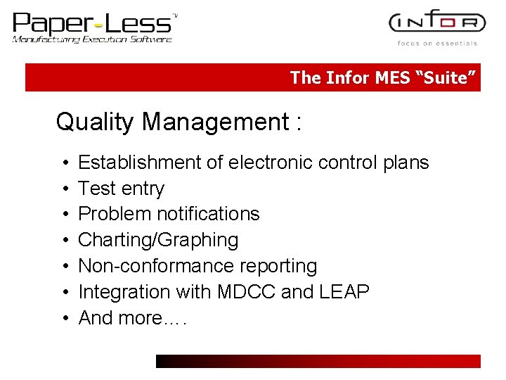 The Infor MES “Suite” Quality Management : • • Establishment of electronic control plans