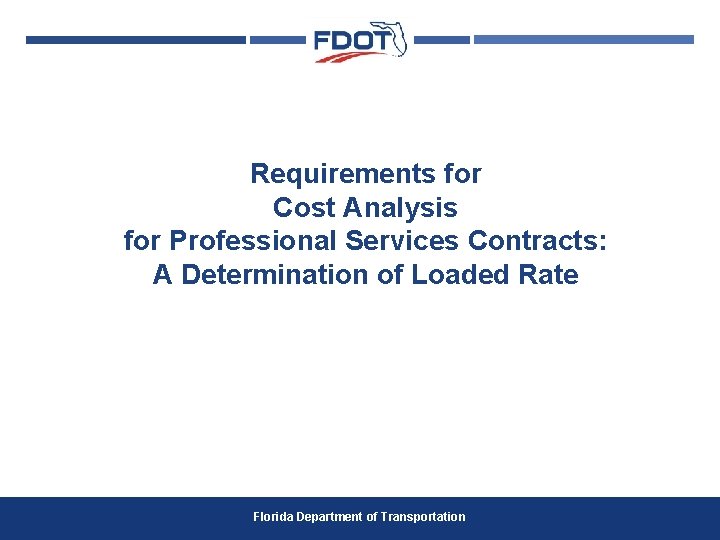 Requirements for Cost Analysis for Professional Services Contracts: A Determination of Loaded Rate Florida