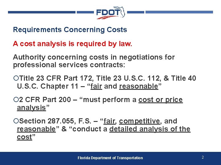 Requirements Concerning Costs A cost analysis is required by law. Authority concerning costs in