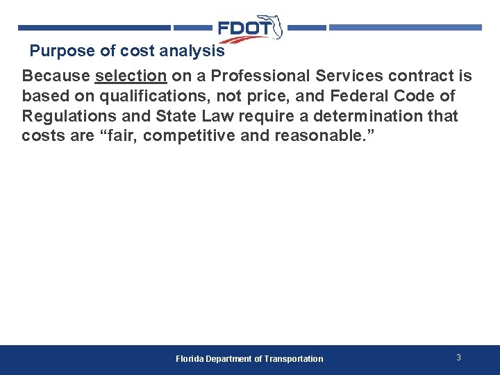 Purpose of cost analysis Because selection on a Professional Services contract is based on