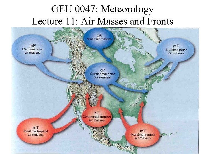 GEU 0047: Meteorology Lecture 11: Air Masses and Fronts 