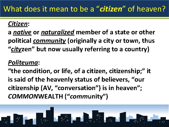 What does it mean to be a “citizen” of heaven? Citizen: a native or What does it mean to be a “citizen” of heaven? Citizen: a native or