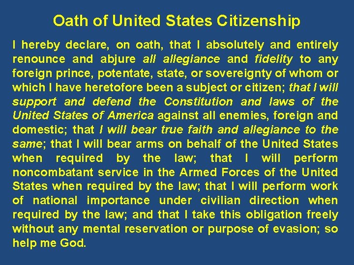 Oath of United States Citizenship I hereby declare, on oath, that I absolutely and Oath of United States Citizenship I hereby declare, on oath, that I absolutely and