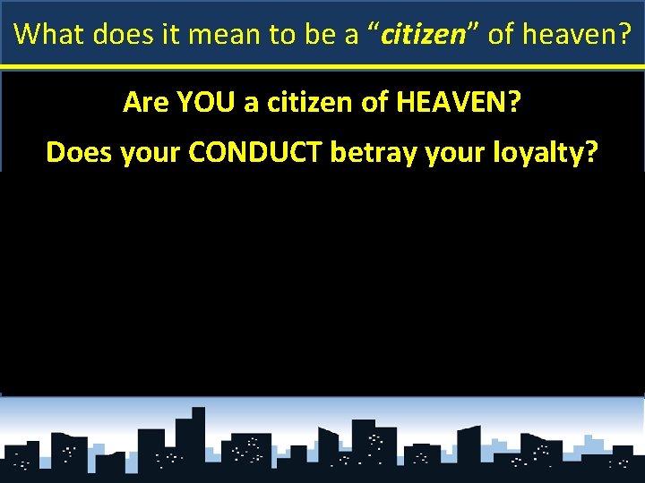 What does it mean to be a “citizen” of heaven? Are YOU a citizen What does it mean to be a “citizen” of heaven? Are YOU a citizen