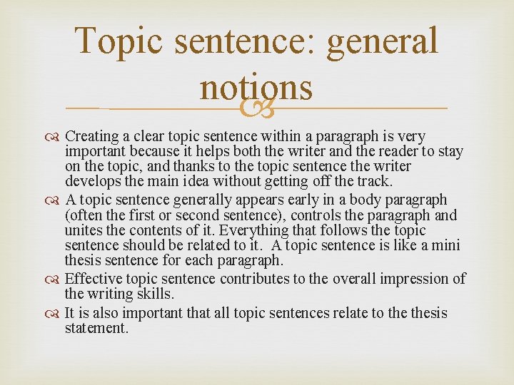 Topic sentence: general notions Creating a clear topic sentence within a paragraph is very