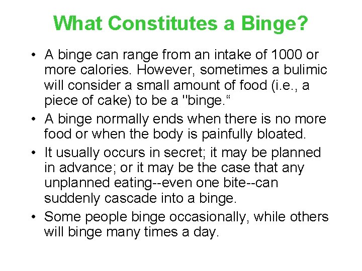 What Constitutes a Binge? • A binge can range from an intake of 1000