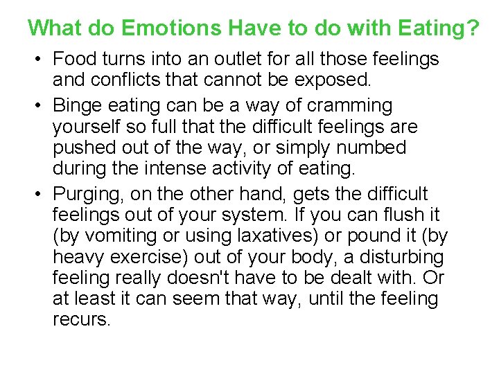 What do Emotions Have to do with Eating? • Food turns into an outlet