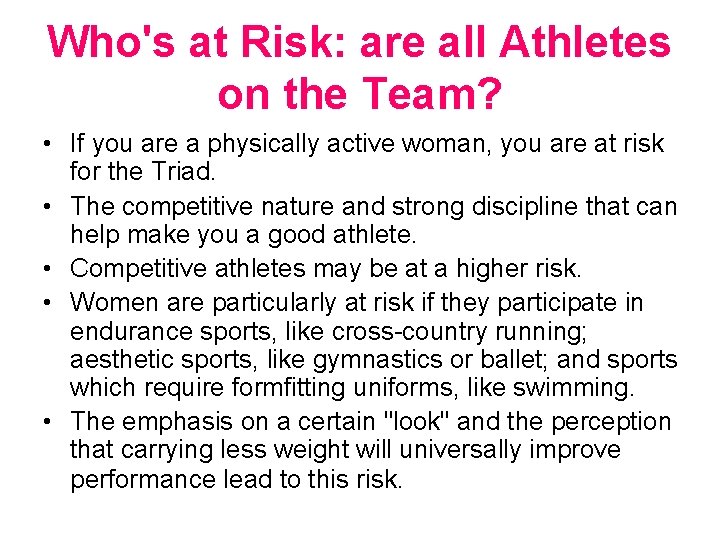 Who's at Risk: are all Athletes on the Team? • If you are a