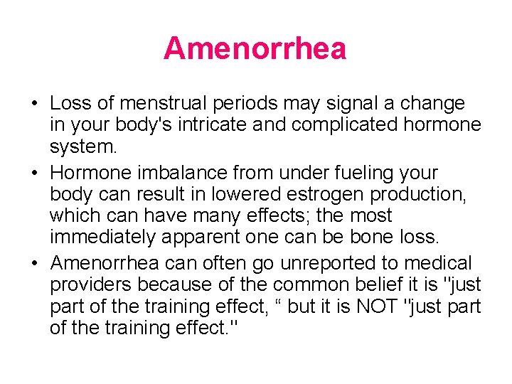 Amenorrhea • Loss of menstrual periods may signal a change in your body's intricate