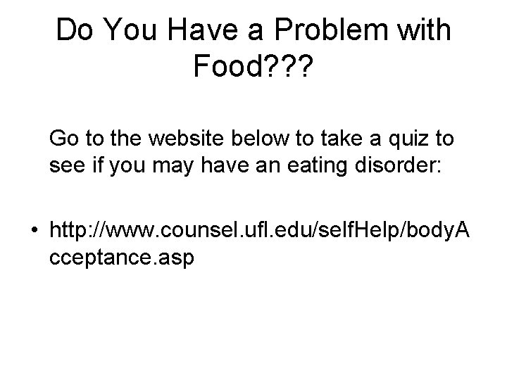 Do You Have a Problem with Food? ? ? Go to the website below