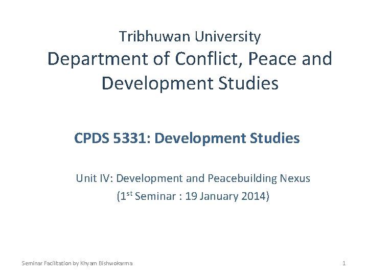 Tribhuwan University Department of Conflict, Peace and Development Studies CPDS 5331: Development Studies Unit