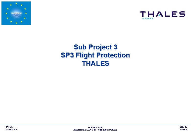 <COMPANY LOGO> Sub Project 3 SP 3 Flight Protection THALES SAFEE SAGEM SA 19