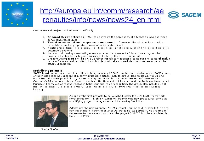 http: //europa. eu. int/comm/research/ae ronautics/info/news 24_en. html SAFEE SAGEM SA 19 AVRIL 2004 Presentation