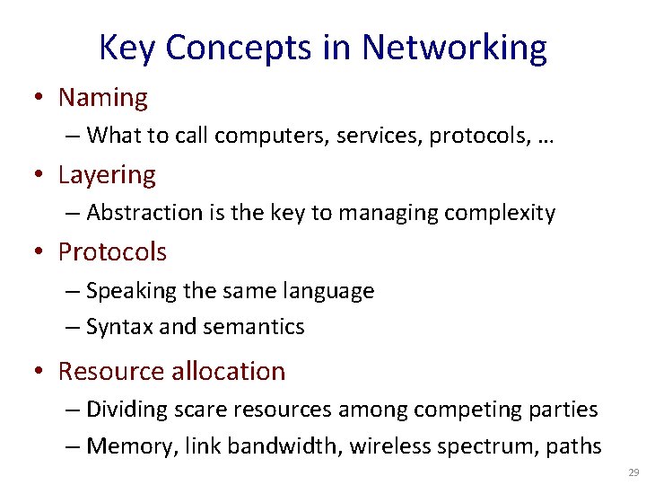 Key Concepts in Networking • Naming – What to call computers, services, protocols, …