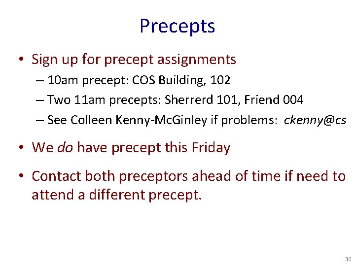 Precepts • Sign up for precept assignments – 10 am precept: COS Building, 102