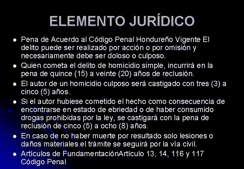 ELEMENTO JURÍDICO l l l Pena de Acuerdo al Código Penal Hondureño Vigente El