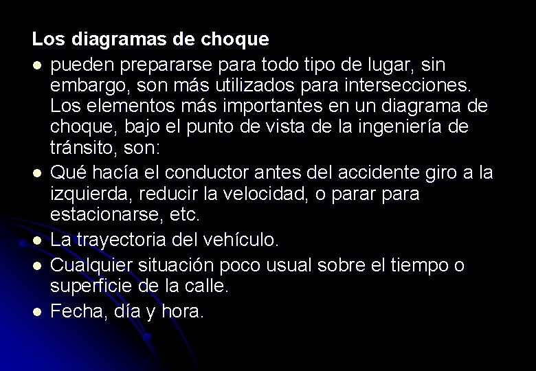 Los diagramas de choque l pueden prepararse para todo tipo de lugar, sin embargo,