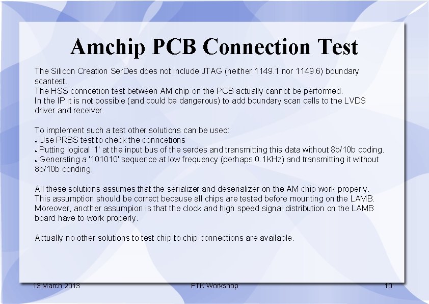 Amchip PCB Connection Test The Silicon Creation Ser. Des does not include JTAG (neither