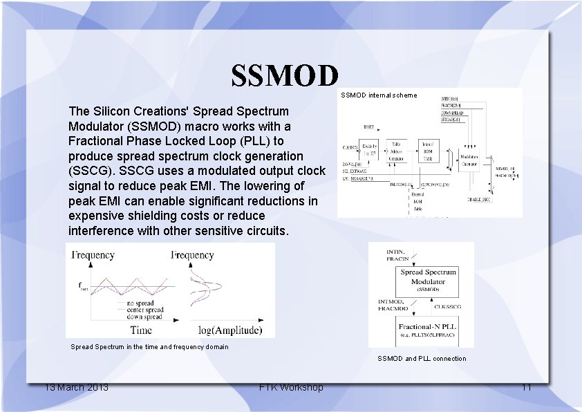 SSMOD internal scheme The Silicon Creations' Spread Spectrum Modulator (SSMOD) macro works with a