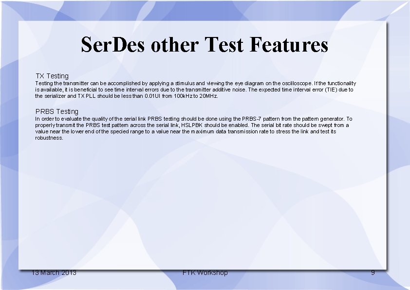 Ser. Des other Test Features TX Testing the transmitter can be accomplished by applying