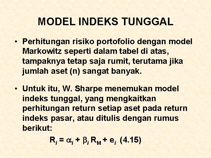 MODEL INDEKS TUNGGAL • Perhitungan risiko portofolio dengan model Markowitz seperti dalam tabel di