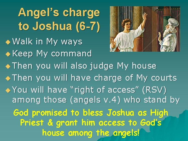 Angel’s charge to Joshua (6 -7) u Walk in My ways u Keep My
