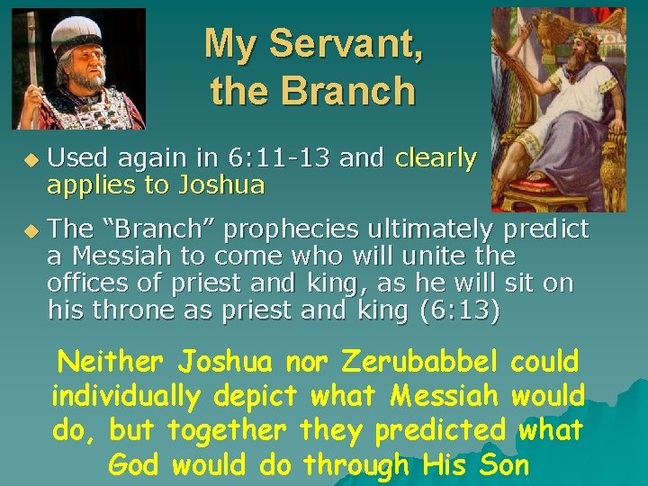 My Servant, the Branch u u Used again in 6: 11 -13 and clearly