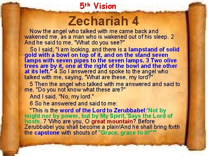 5 th Vision Zechariah 4 Now the angel who talked with me came back