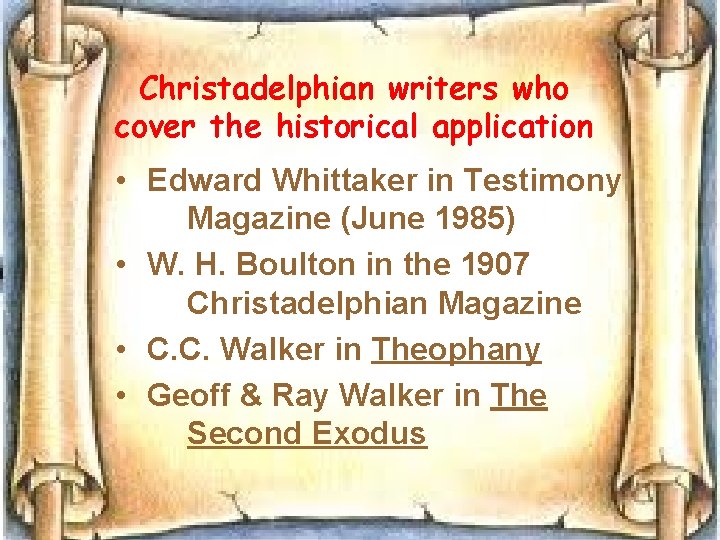 Christadelphian writers who cover the historical application • Edward Whittaker in Testimony Magazine (June