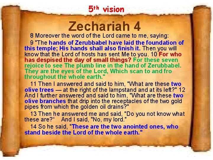 5 th vision Zechariah 4 8 Moreover the word of the Lord came to