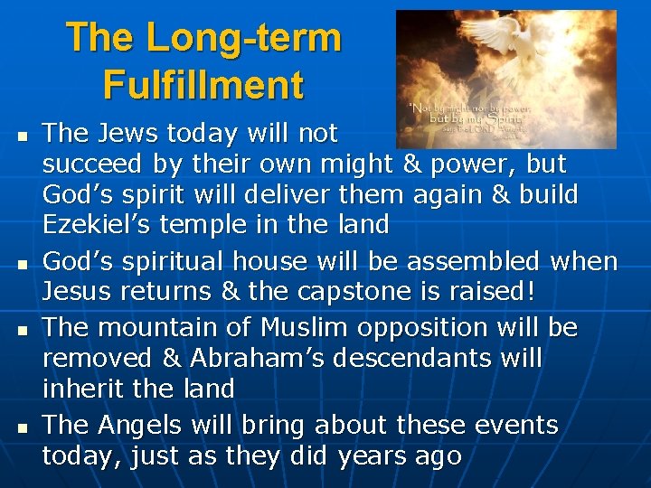 The Long-term Fulfillment n n The Jews today will not succeed by their own