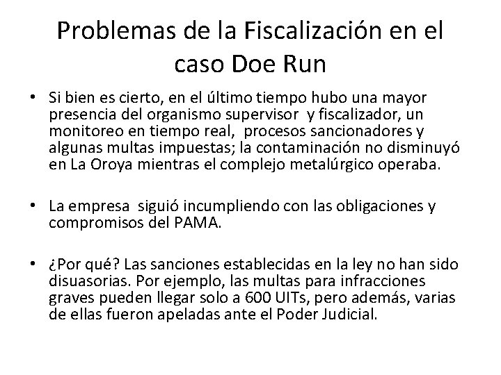 Problemas de la Fiscalización en el caso Doe Run • Si bien es cierto,