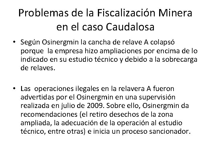 Problemas de la Fiscalización Minera en el caso Caudalosa • Según Osinergmin la cancha