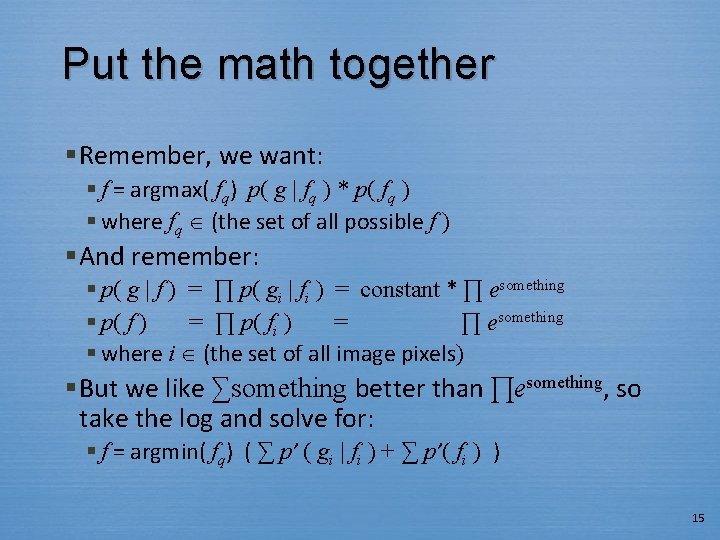Put the math together § Remember, we want: § f = argmax( fq) p(