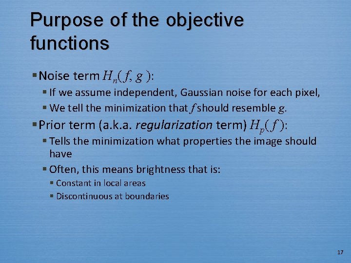 Purpose of the objective functions § Noise term Hn( f, g ): § If