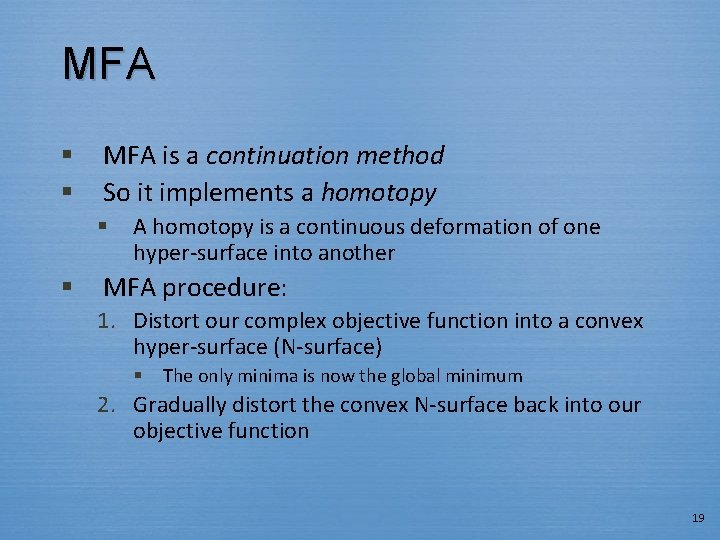 MFA § § MFA is a continuation method So it implements a homotopy §