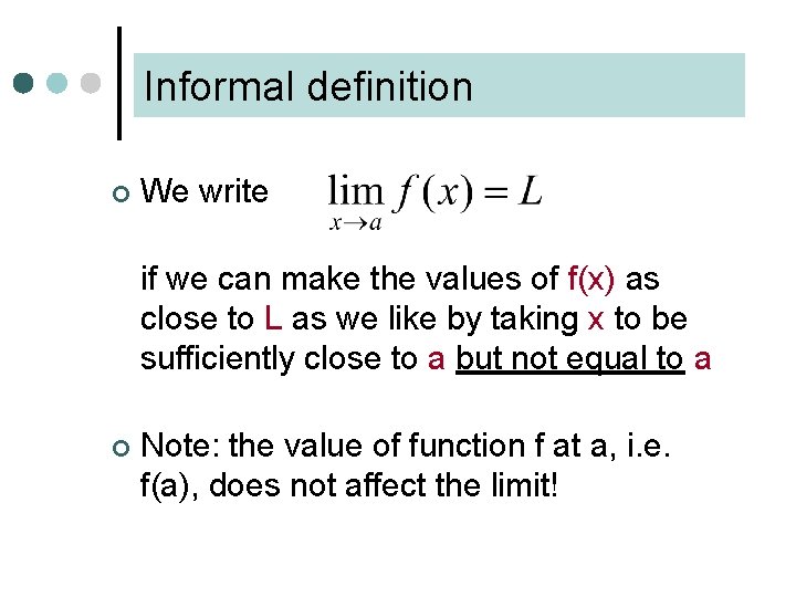Informal definition ¢ We write if we can make the values of f(x) as