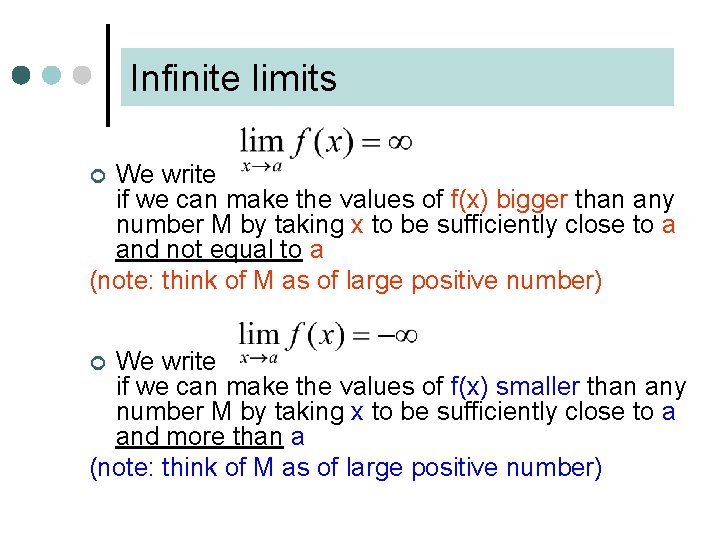 Infinite limits We write if we can make the values of f(x) bigger than