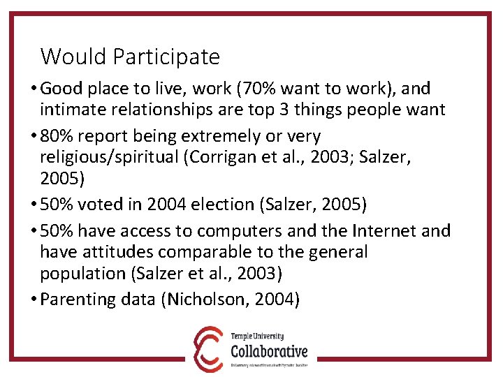 Would Participate • Good place to live, work (70% want to work), and intimate