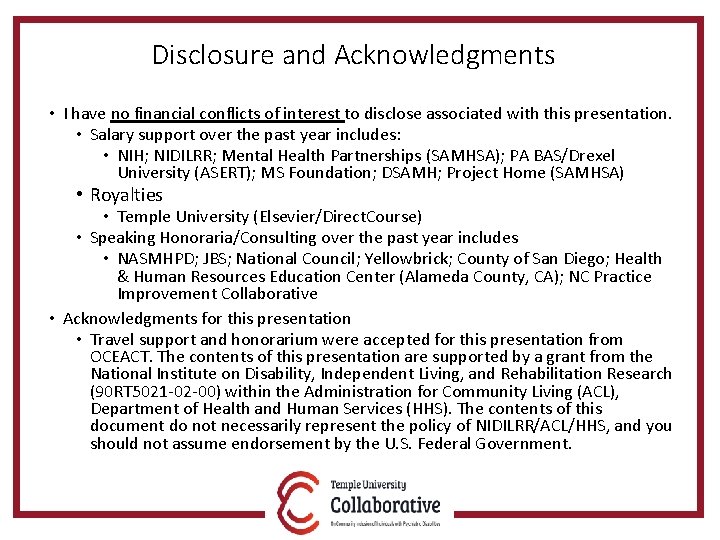 Disclosure and Acknowledgments • I have no financial conflicts of interest to disclose associated