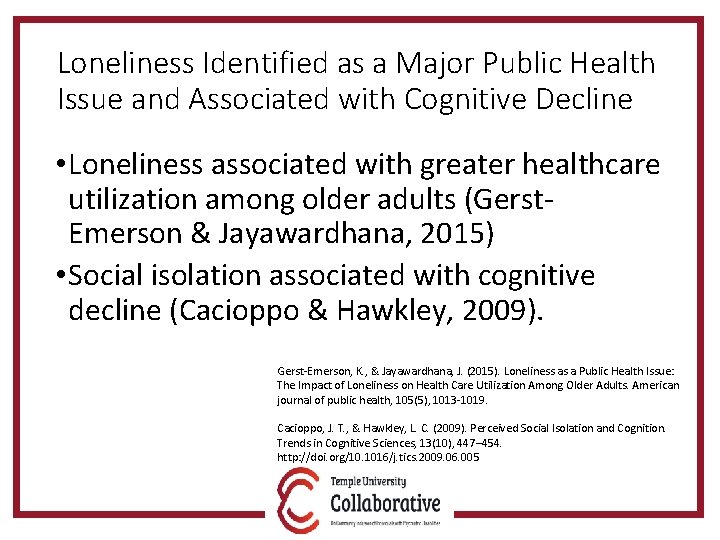 Loneliness Identified as a Major Public Health Issue and Associated with Cognitive Decline •